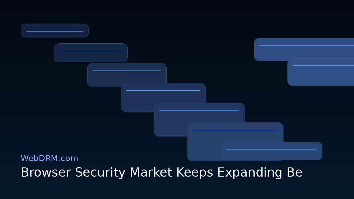 Browser Security Market Keeps Expanding Beyond Endpoint Tools